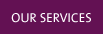 OUR SERVICES