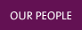 OUR PEOPLE