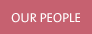 OUR PEOPLE